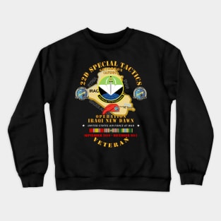 22d Special Tactics Squadron - Opn Iraqi New Dawn - 2011 w IRAQ SVC Crewneck Sweatshirt